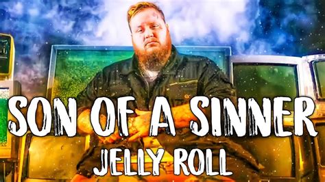 lyrics jelly roll son of a sinner